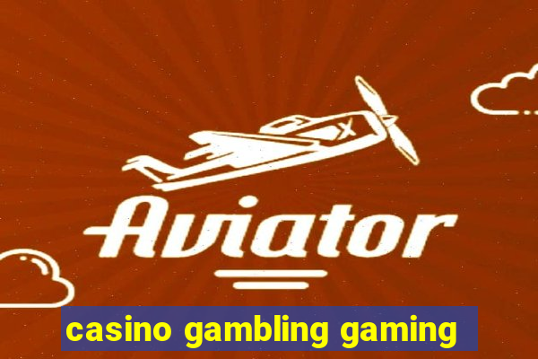 casino gambling gaming