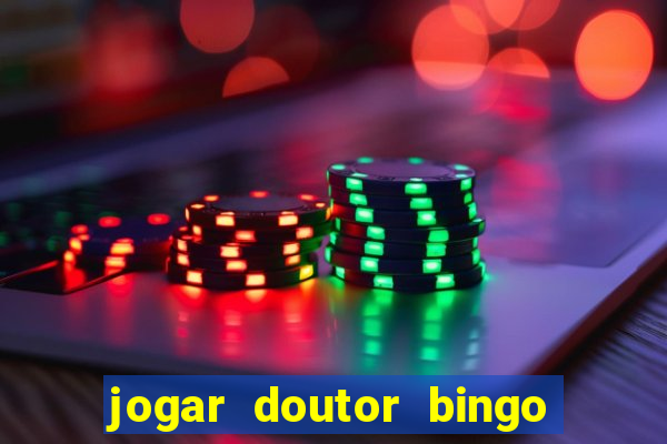 jogar doutor bingo no face