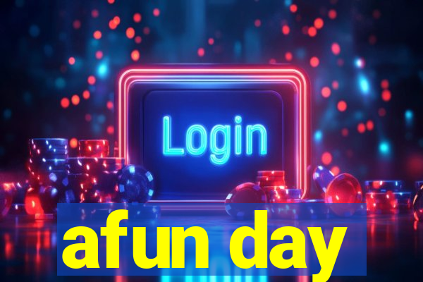 afun day