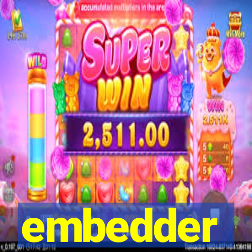 embedder