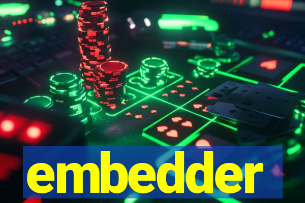 embedder