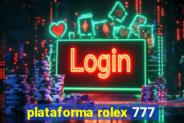 plataforma rolex 777