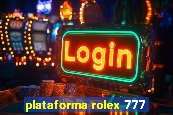 plataforma rolex 777