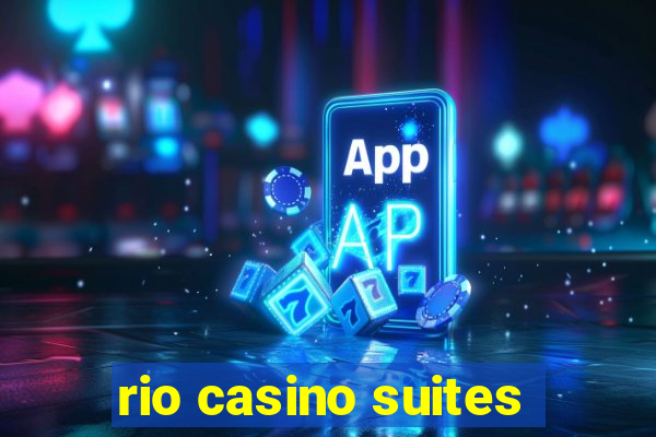 rio casino suites