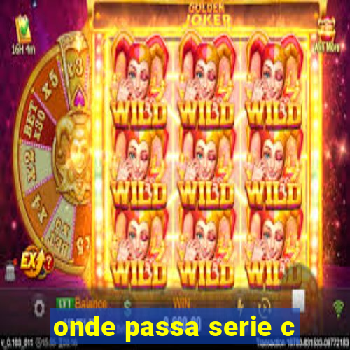 onde passa serie c