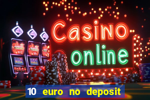 10 euro no deposit casino 2023