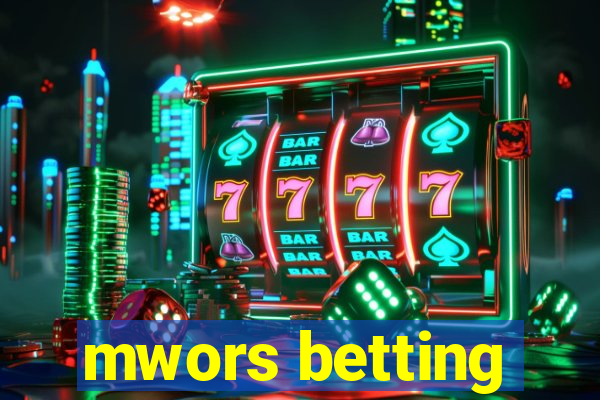 mwors betting