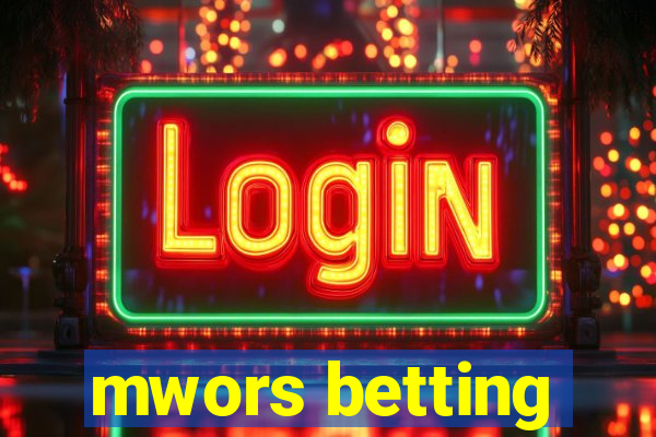 mwors betting