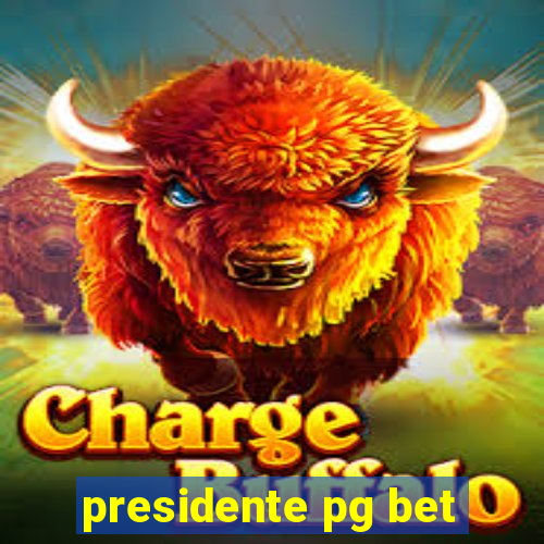 presidente pg bet