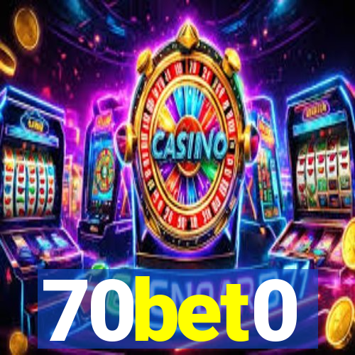 70bet0