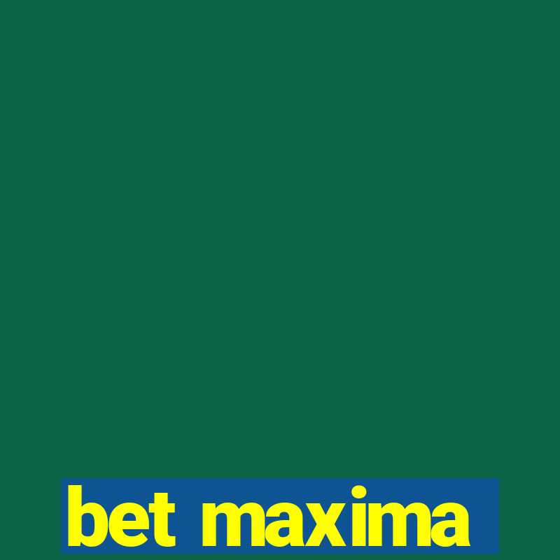 bet maxima