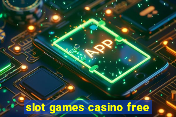 slot games casino free