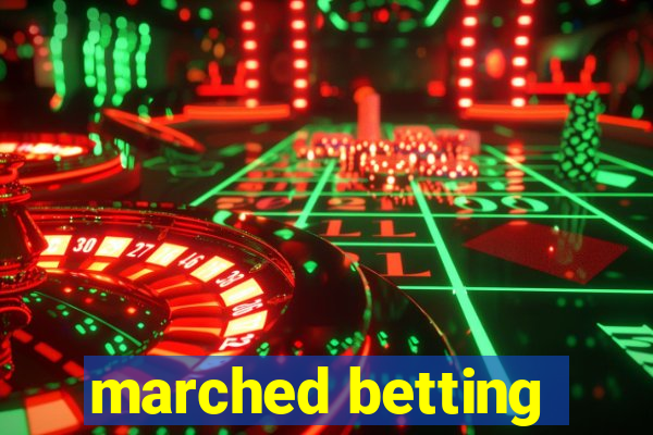 marched betting