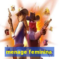 menage feminina