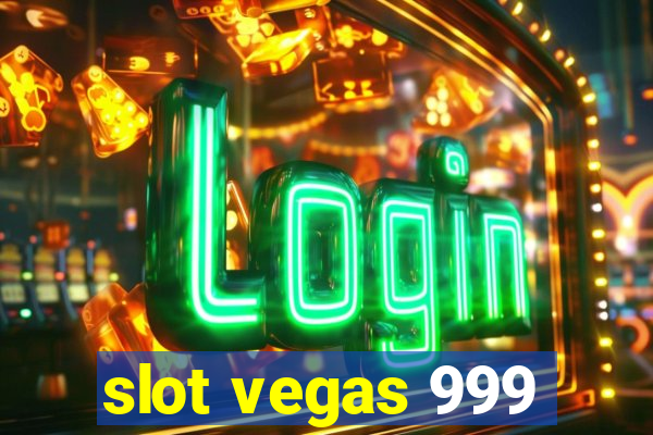 slot vegas 999