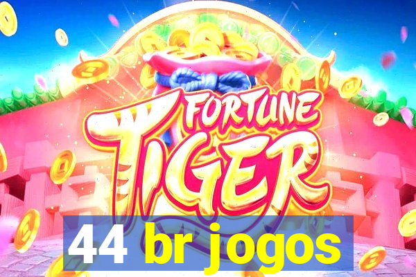 44 br jogos