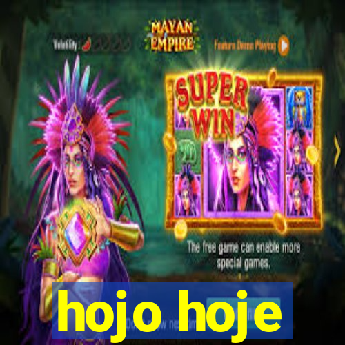 hojo hoje