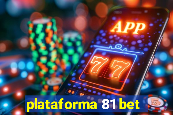 plataforma 81 bet