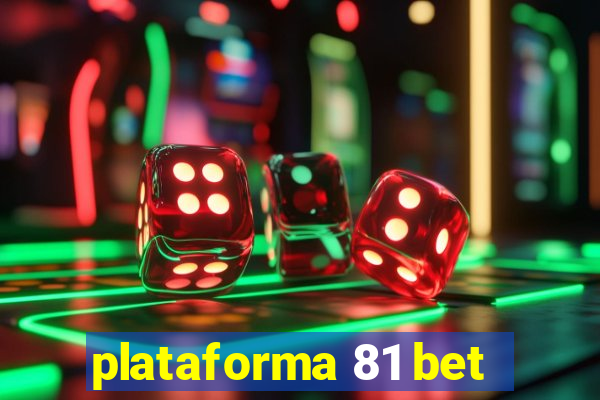 plataforma 81 bet