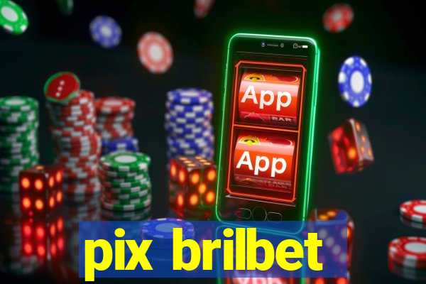 pix brilbet