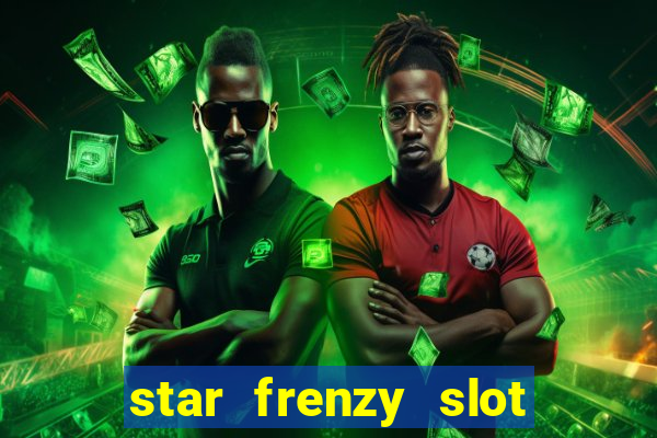 star frenzy slot free play