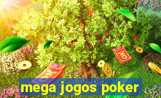 mega jogos poker