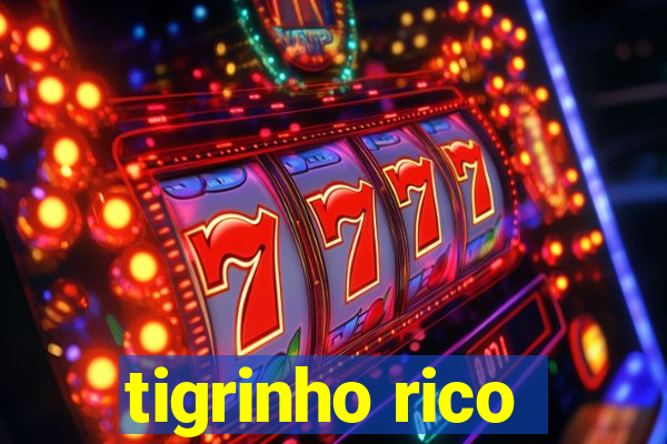 tigrinho rico