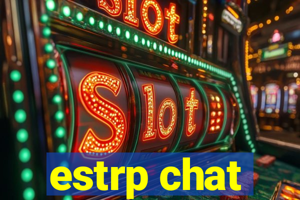 estrp chat