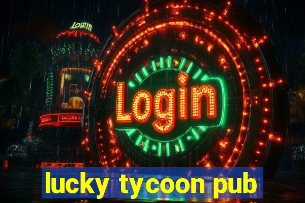 lucky tycoon pub