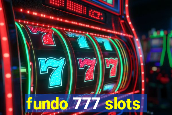 fundo 777 slots