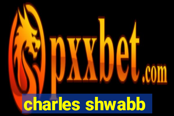 charles shwabb