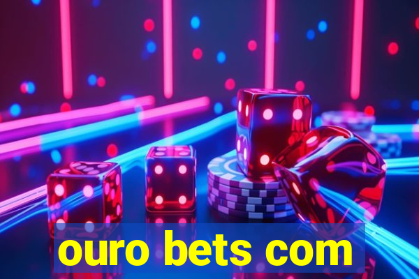 ouro bets com