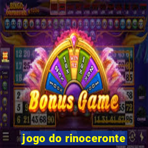 jogo do rinoceronte