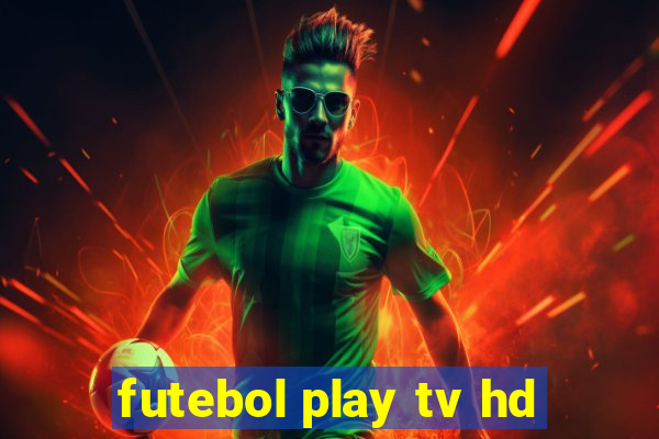 futebol play tv hd