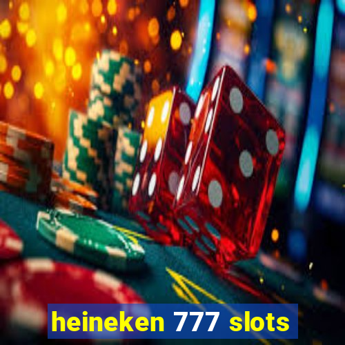 heineken 777 slots