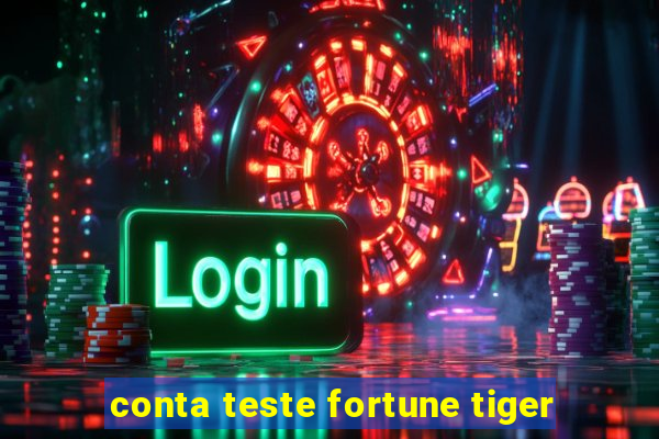 conta teste fortune tiger