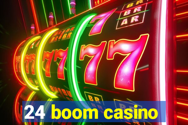 24 boom casino