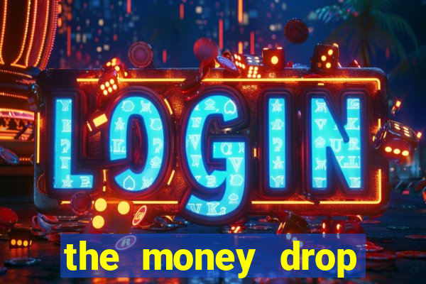 the money drop live casino