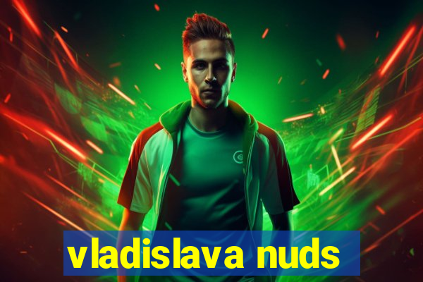 vladislava nuds