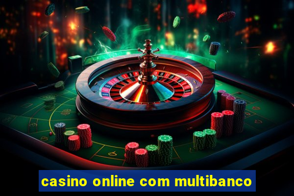 casino online com multibanco