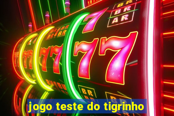 jogo teste do tigrinho