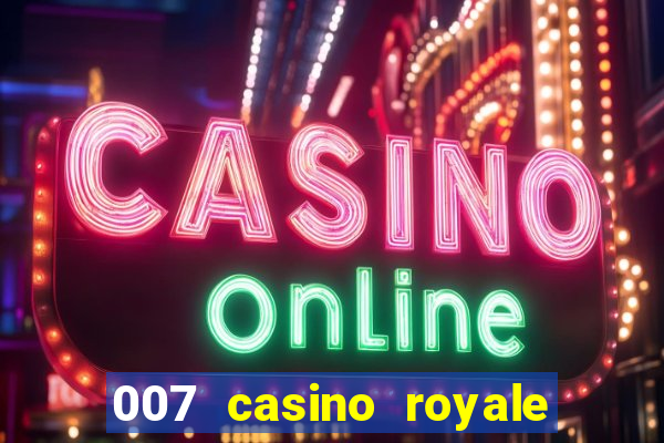 007 casino royale online leyendado