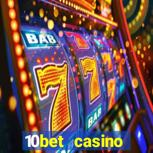 10bet casino welcome bonus