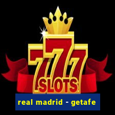 real madrid - getafe