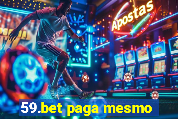 59.bet paga mesmo