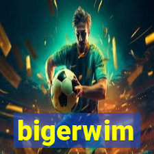 bigerwim