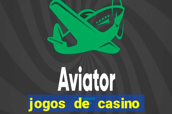 jogos de casino caca niqueis