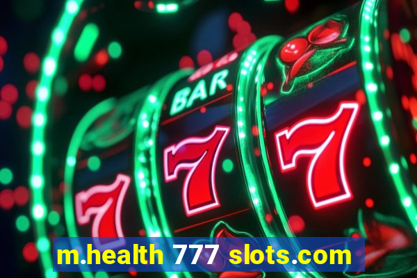 m.health 777 slots.com