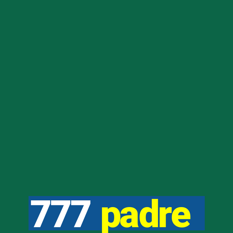 777 padre