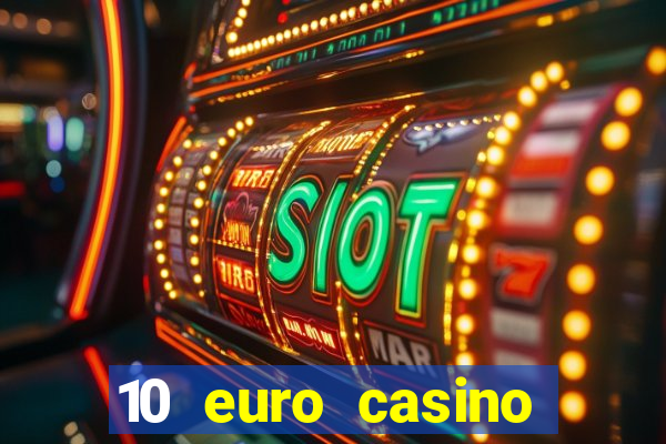 10 euro casino ohne einzahlung